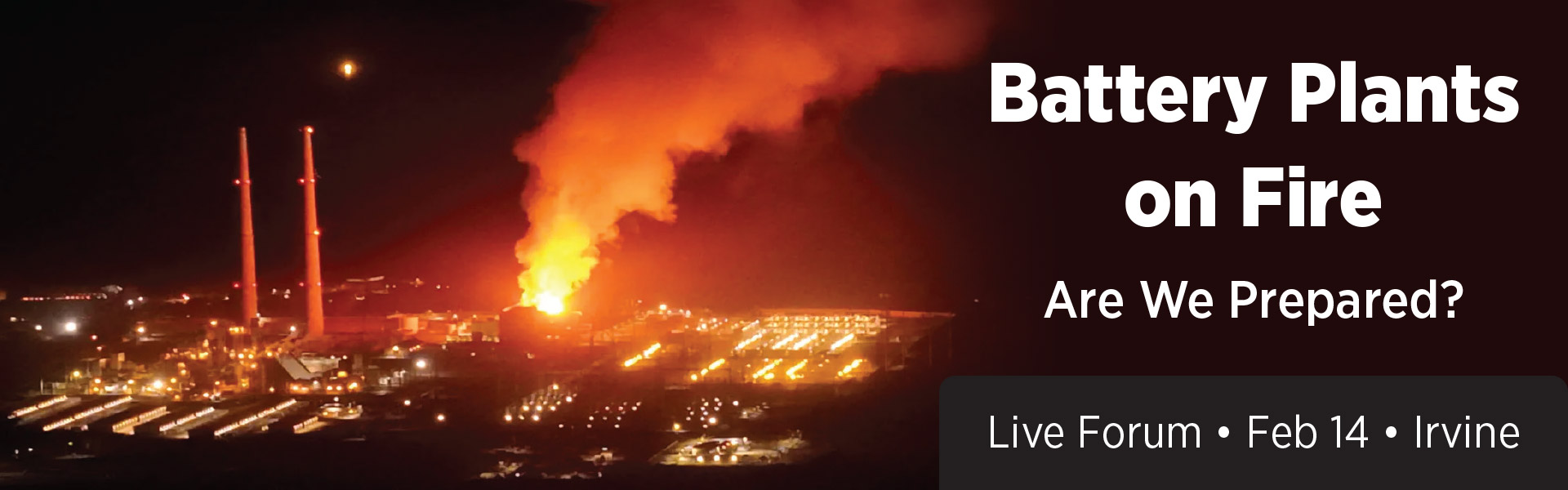 Battery Plants on Fire - Are We Prepared?